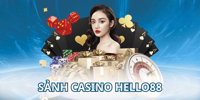 CASINO HELLO88 - điểm đến cá cược của mọi nhà